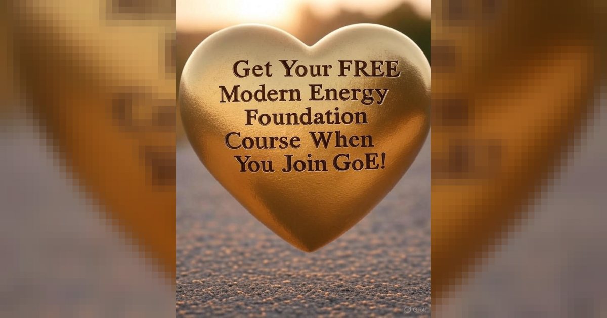 Get Your FREE Modern Energy Foundation Course When You Join GoE!